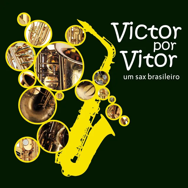 VICTOR POR VITOR - um Sax Brasileiro