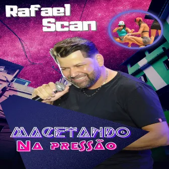 Macetando na Pressão by Rafael Scan