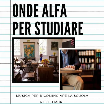 Onde alfa per studiare: Musica per ricominciare la scuola a Settembre by Chiara Mente