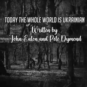 Today Whole World Is Ukrainian by Artista