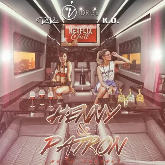 Henny & Patron by Rico Rossi