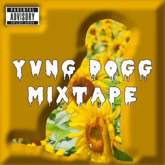 YDG MIXTAPE by YVNG DOGG