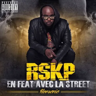 Horsérie (En feat avec la Street) by RSKP