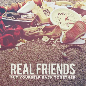 Put Yourself Back Together by Real Friends