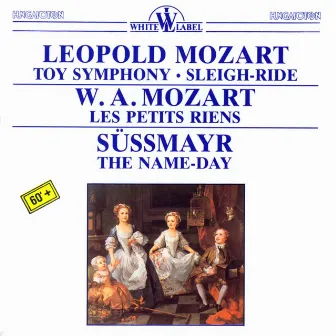 Leopold Mozart: Toy Symphony - Sleigh-Ride - Les Petits Riens - The Name-Day by László Csányi