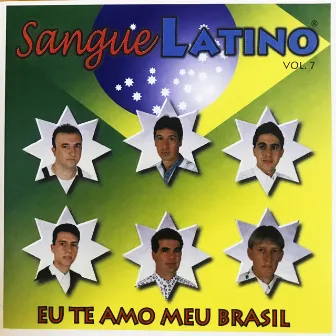 Eu Te Amo Meu Brasil, Vol. 7 by Sangue Latino