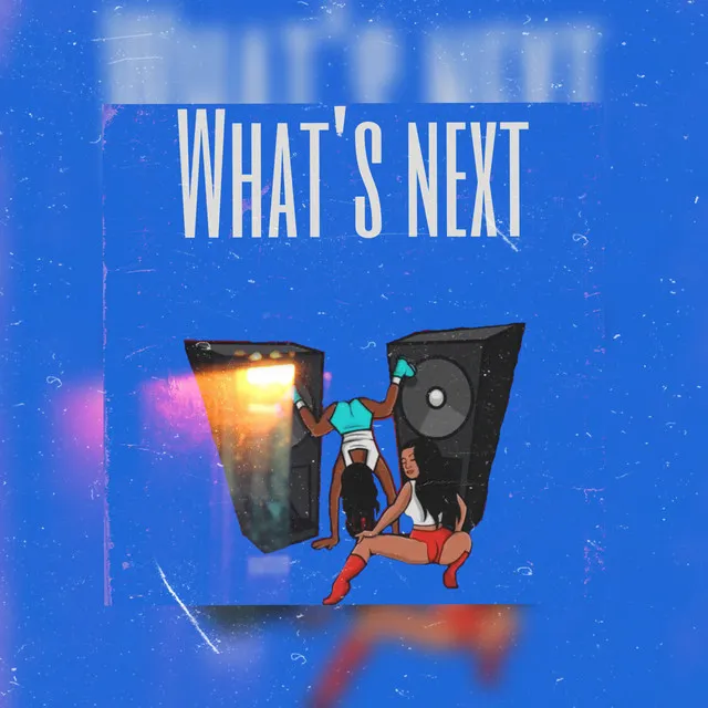 What's Next