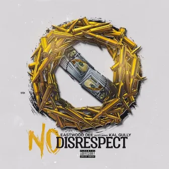 No Disrespect by Kal Gully