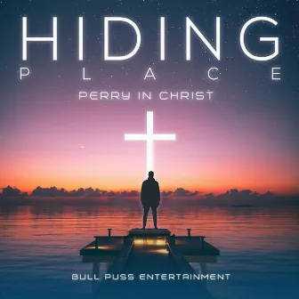 Hiding Place by Perry In Christ