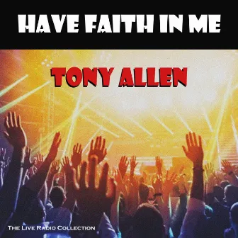 Have Faith In Me by Tony Allen