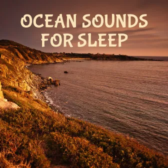 Ocean Sounds for Sleep by Ocean Sounds for Sleep