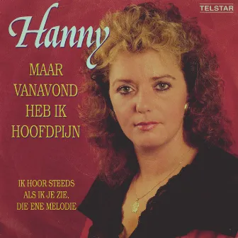 Maar Vanavond Heb Ik Hoofdpijn by Hanny