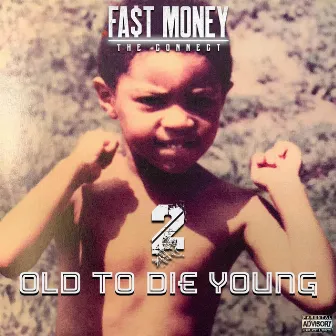 2 Old To Die Young by Fast Money the Connect