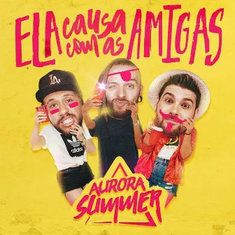 Ela Causa Com as Amigas by Aurora Summer