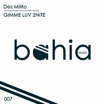 Gimme Luv 2 Nite by Dez Milito