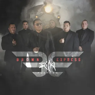 Rick Fuentes & the Brown Express by Brown Express