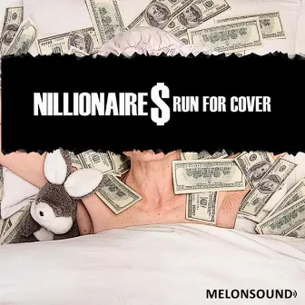 Run For Cover by NILLIONAIRE$