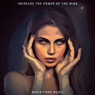 Increase the Power of the Mind - Brain Food Music by Special Yoga Creator