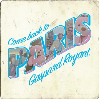 Come Back to Paris by Gaspard Royant