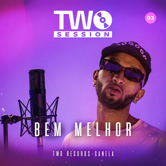 Bem Melhor - Two Session 3