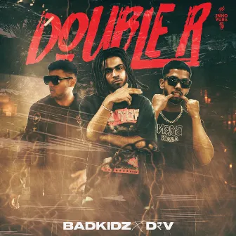 DOUBLE R by Badkidz