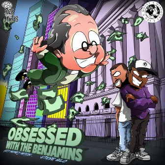 Obsessed With The Benjamins by Steve Glo