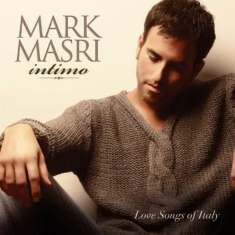 Intimo: Love Songs Of Italy by Mark Masri