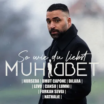 So wie du liebst by Muhabbet