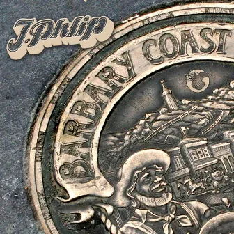 The Barbary Coast EP by J. Phlip