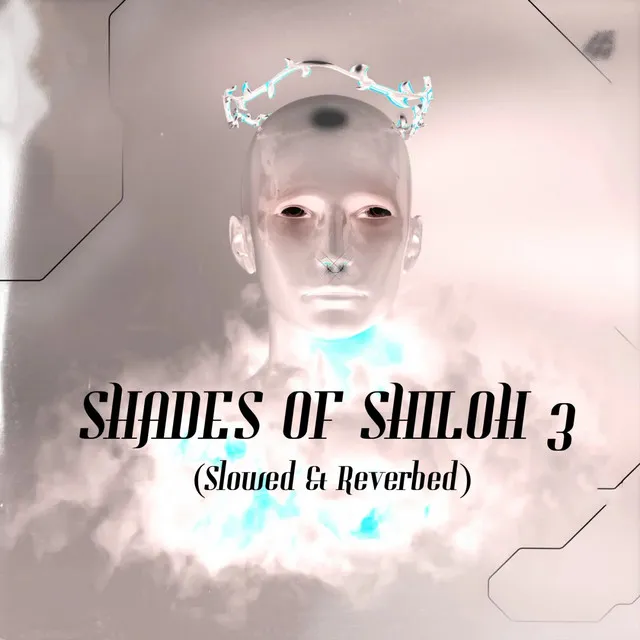 Shades of Shiloh 3 (Slowed & Reverbed)