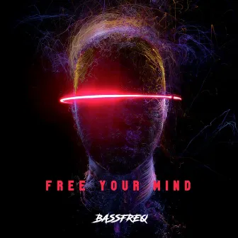 Free Your Mind by Bassfreq