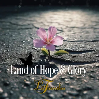 Land of Hope & Glory by La Familia