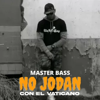 No Jodan Con El Vaticano by Master Bass