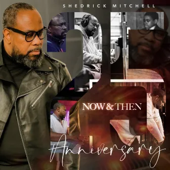 Now & Then 25 Year Anniversary by Shedrick Mitchell