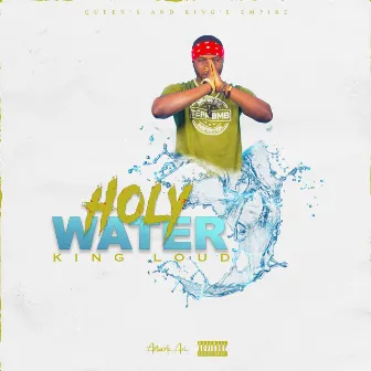 Holy Water (Live) by KinG LouD