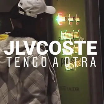 Tengo a Otra by JLVCOSTE