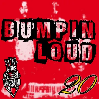 Bumpin Loud by Lords Of The Underground