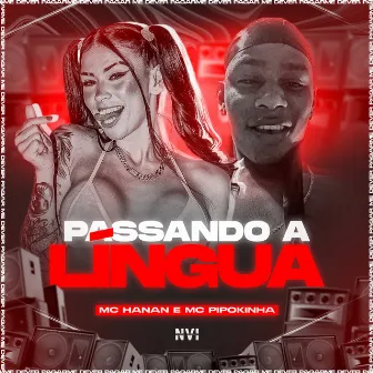 Passando a Lingua by MC Hanan