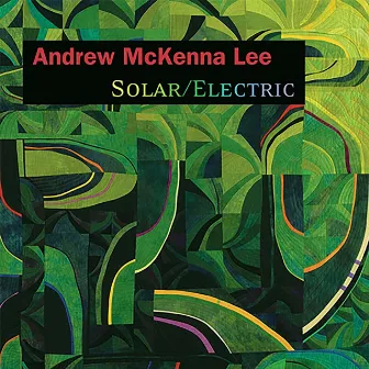 Solar / Electric by Andrew McKenna Lee