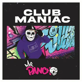 Club Maniac by Mister Pancho