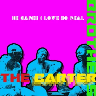 He Cares / Love so Real by The Carter Brothers