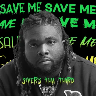 Save Me by Sivers Tha Third