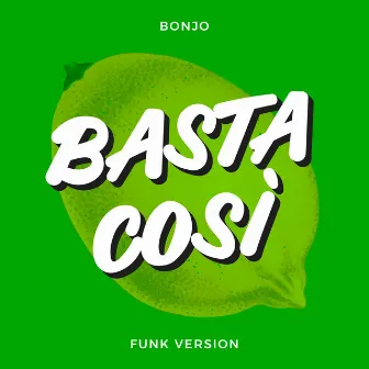 Basta Così (Funk Version) by Bonjo