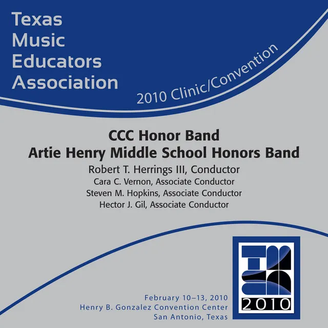 2010 Texas Music Educators Association (TMEA): CCC Honor Band Artie Henry Middle School Honors Band