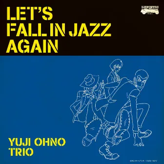 LET'S FALL IN JAZZ AGAIN by Yuji Ohno Trio