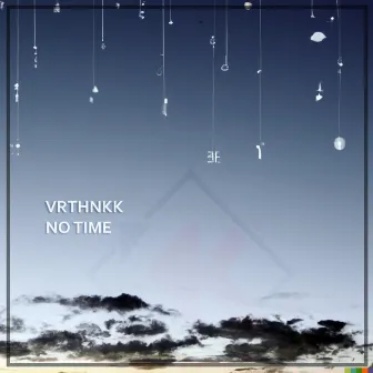 No Time by VRTHNKK