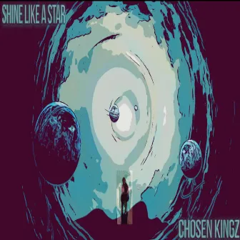 Shine Like A Star by Chosen Kingz