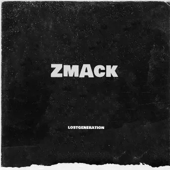 ZmACk by LOST GENERATION