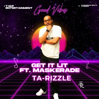 Get It Lit by Ta-Rizzle