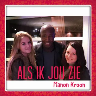 Als Ik Jou Zie by Roscoe Jozefzoon